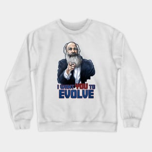 Charles Darwin Wants you to Evolve Crewneck Sweatshirt